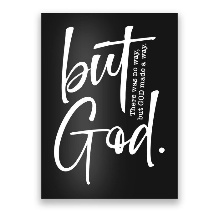 But God There Was No Way But God Made A Way Poster