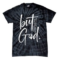 But God There Was No Way But God Made A Way Tie-Dye T-Shirt