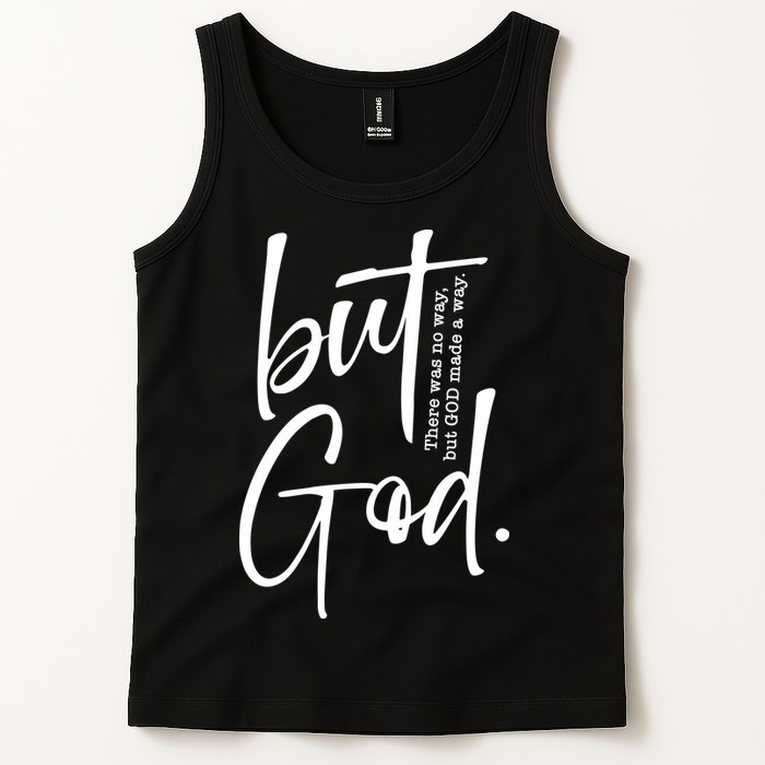 But God There Was No Way But God Made A Way Tank Top