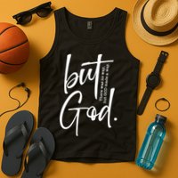 But God There Was No Way But God Made A Way Tank Top
