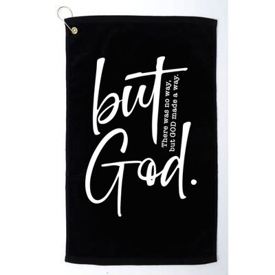 But God There Was No Way But God Made A Way Golf Towel