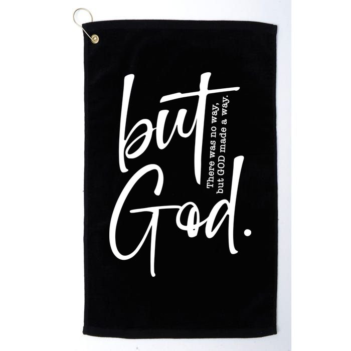 But God There Was No Way But God Made A Way Golf Towel
