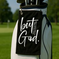 But God There Was No Way But God Made A Way Golf Towel