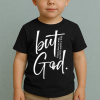 But God There Was No Way But God Made A Way Toddler T-Shirt