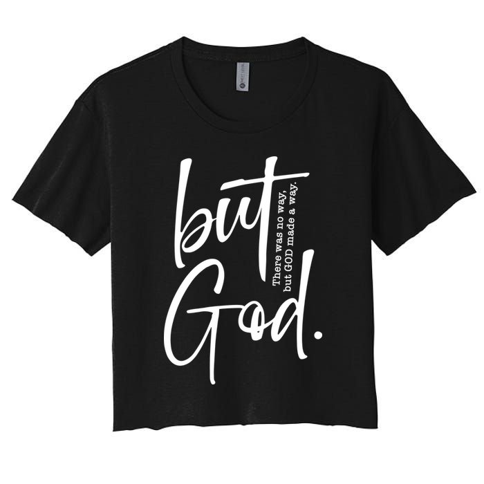 But God There Was No Way But God Made A Way Crop Top