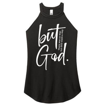 But God There Was No Way But God Made A Way Women's Perfect Tri Rocker Tank
