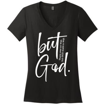 But God There Was No Way But God Made A Way Women's V-Neck T-Shirt