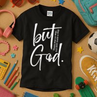 But God There Was No Way But God Made A Way Kids T-Shirt