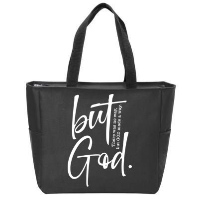But God There Was No Way But God Made A Way Zip Tote Bag