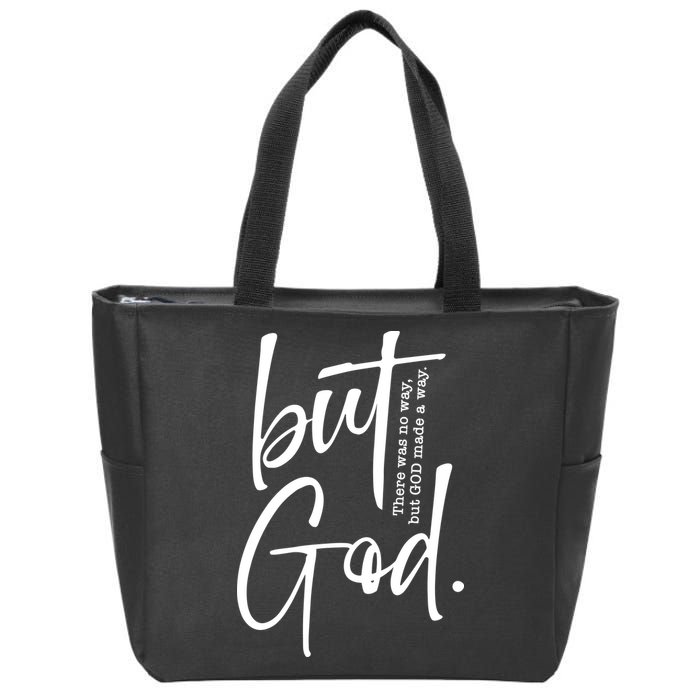 But God There Was No Way But God Made A Way Zip Tote Bag