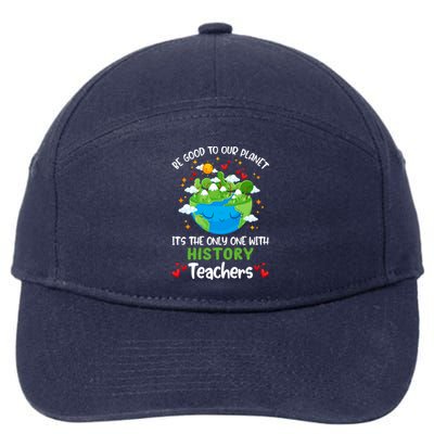 Be Good To Our Planet With History Teacher Earth Day Gift 7-Panel Snapback Hat