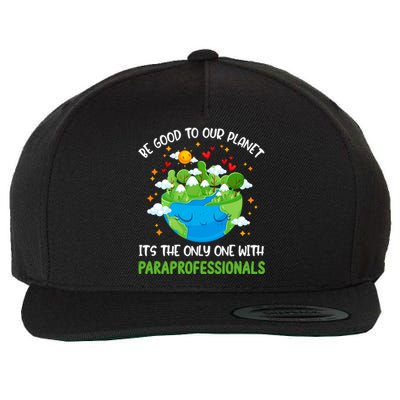 Be Good To Our Planet With Paraprofessionals Earth Day Funny Gift Wool Snapback Cap