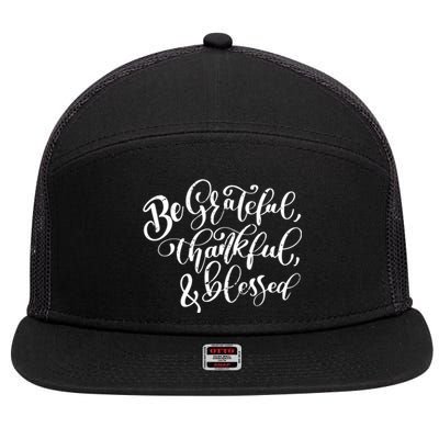 Be Grateful Thankful And Blessed Cool Gift 7 Panel Mesh Trucker Snapback Hat