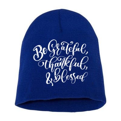 Be Grateful Thankful And Blessed Cool Gift Short Acrylic Beanie