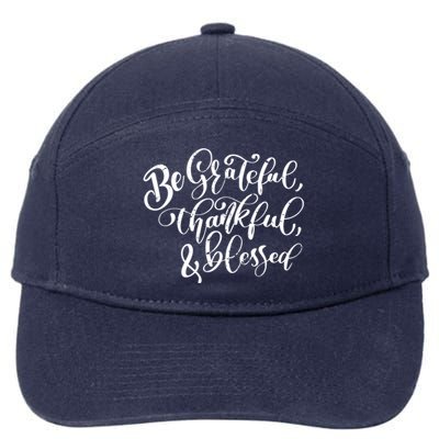 Be Grateful Thankful And Blessed Cool Gift 7-Panel Snapback Hat