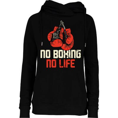 Boxing Gloves Vintage No Boxing No Life Gift Womens Funnel Neck Pullover Hood