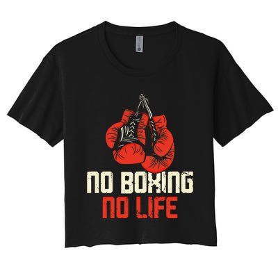 Boxing Gloves Vintage No Boxing No Life Gift Women's Crop Top Tee