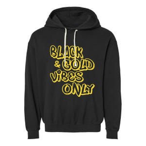 Black Gold Vibes Only Garment-Dyed Fleece Hoodie