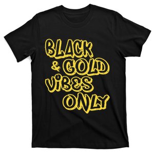 Black Gold Vibes Only T-Shirt