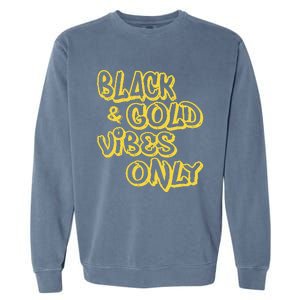 Black Gold Vibes Only Garment-Dyed Sweatshirt