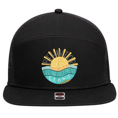 Behavior Goes Where Reinforcement Flows BCBA RBT SPED Para 7 Panel Mesh Trucker Snapback Hat