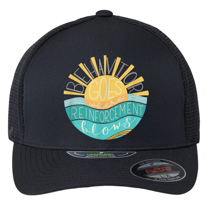 Behavior Goes Where Reinforcement Flows BCBA RBT SPED Para Flexfit Unipanel Trucker Cap