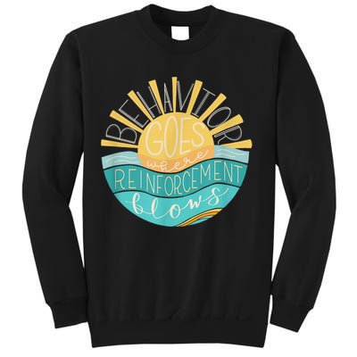 Behavior Goes Where Reinforcement Flows BCBA RBT SPED Para Sweatshirt