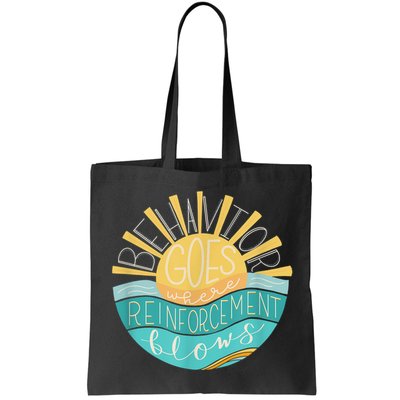 Behavior Goes Where Reinforcement Flows BCBA RBT SPED Para Bag