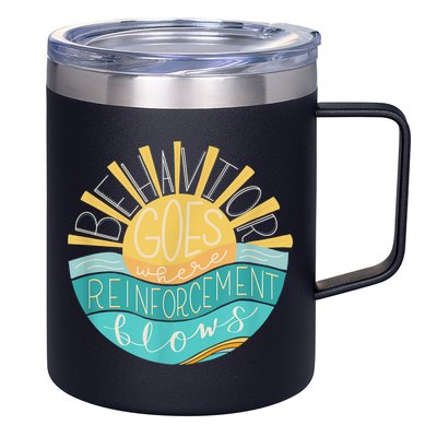 Behavior Goes Where Reinforcement Flows BCBA RBT SPED Para 12oz Stainless Steel Coffee Mug