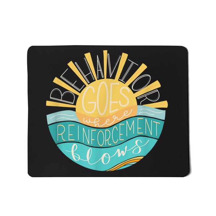 Behavior Goes Where Reinforcement Flows BCBA RBT SPED Para Mousepad