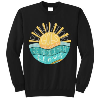 Behavior Goes Where Reinforcement Flows BCBA RBT SPED Para Tall Sweatshirt