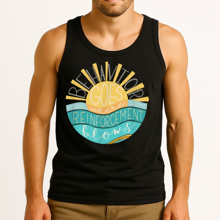 Behavior Goes Where Reinforcement Flows BCBA RBT SPED Para Tank Top