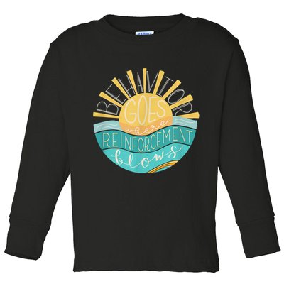 Behavior Goes Where Reinforcement Flows BCBA RBT SPED Para Toddler Long Sleeve Shirt