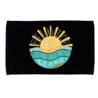 Behavior Goes Where Reinforcement Flows BCBA RBT SPED Para Microfiber Hand Towel