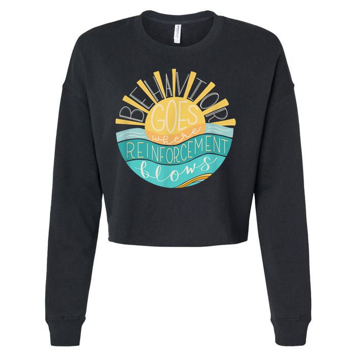 Behavior Goes Where Reinforcement Flows BCBA RBT SPED Para Cropped Pullover Crew