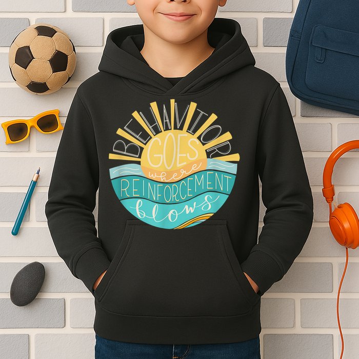 Behavior Goes Where Reinforcement Flows BCBA RBT SPED Para Kids Hoodie
