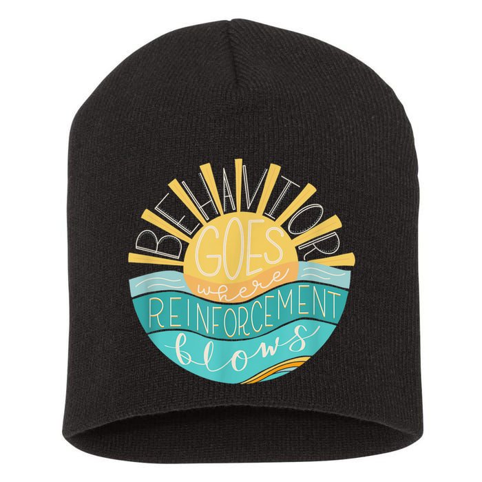Behavior Goes Where Reinforcement Flows BCBA RBT SPED Para Short Acrylic Beanie