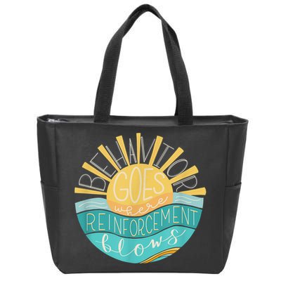 Behavior Goes Where Reinforcement Flows BCBA RBT SPED Para Zip Tote Bag