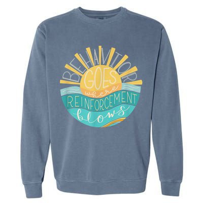 Behavior Goes Where Reinforcement Flows BCBA RBT SPED Para Garment-Dyed Sweatshirt