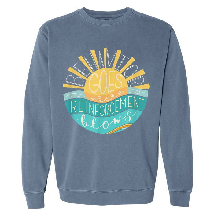 Behavior Goes Where Reinforcement Flows BCBA RBT SPED Para Garment-Dyed Sweatshirt