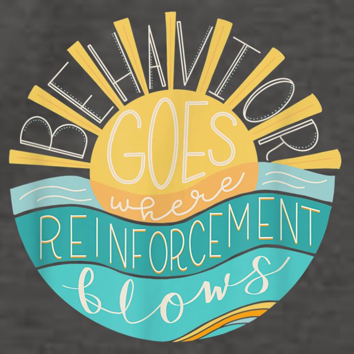 Behavior Goes Where Reinforcement Flows BCBA RBT SPED Para Vector Backpack