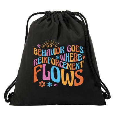 Behavior Goes Where Reinforcement Flows Behavior Analyst Drawstring Bag