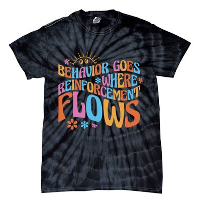Behavior Goes Where Reinforcement Flows Behavior Analyst Tie-Dye T-Shirt