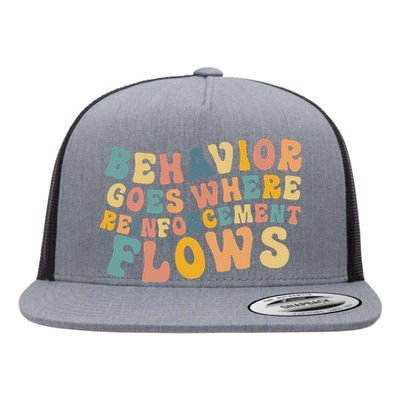 Behavior Goes Where Reinforcement Flows Retro BCBA ABA Flat Bill Trucker Hat