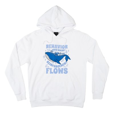 Behavior Goes Where Reinforcement Flows Behavior Analyst Hoodie