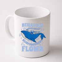 Behavior Goes Where Reinforcement Flows Behavior Analyst Coffee Mug