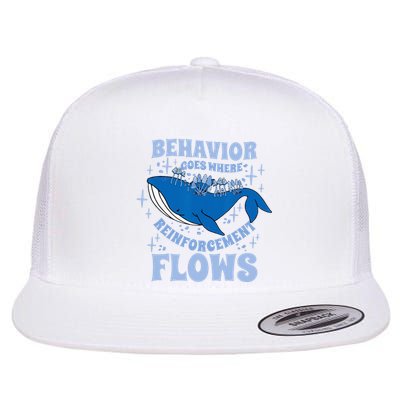 Behavior Goes Where Reinforcement Flows Behavior Analyst Flat Bill Trucker Hat