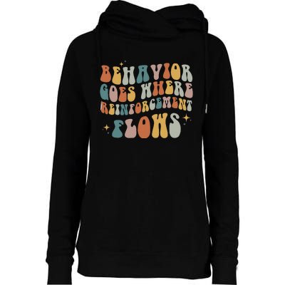 Behavior Goes Where Reinforcement Flows ABA Womens Funnel Neck Pullover Hood