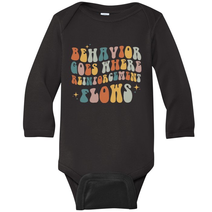 Behavior Goes Where Reinforcement Flows ABA Baby Long Sleeve Bodysuit