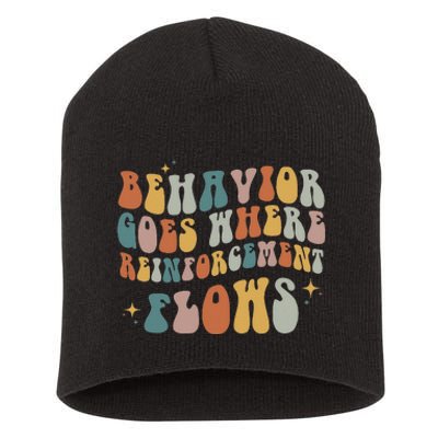 Behavior Goes Where Reinforcement Flows ABA Short Acrylic Beanie